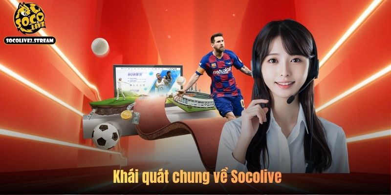 Khái quát chung về Socolive 